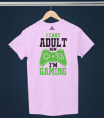 I can't adult now I'm Gaming