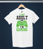 I can't adult now I'm Gaming