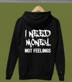 need money not feelings