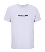 not feelings