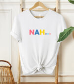 NAH... Unisex T-Shirt