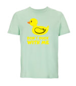 dont duck with me