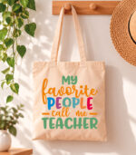 Tote Bag My Favorite people call me teacher