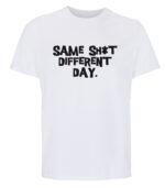 Same Sh*t different day
