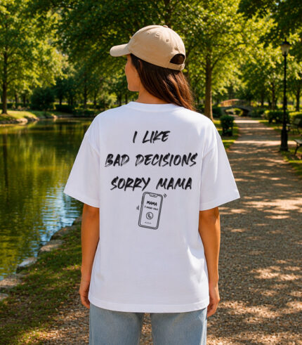 Μπλούζα Sorry Mama, i like bad decisions