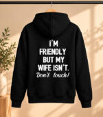Φούτερ με Κουκούλα – I'm friendly but my wife isn't