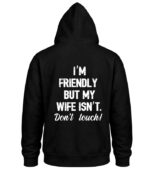 Φούτερ με Κουκούλα – I'm friendly but my wife isn't