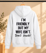 Φούτερ με Κουκούλα – I'm friendly but my wife isn't