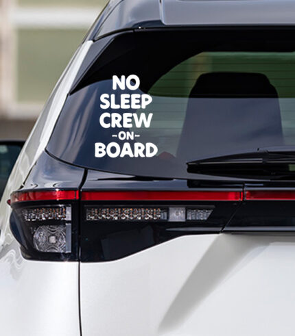 Baby on Board No sleep crew