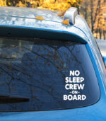 Baby on Board No sleep crew