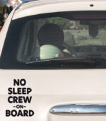 Baby on Board No sleep crew