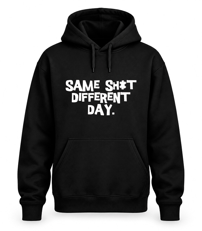Φούτερ με Κουκούλα – Same shit different day